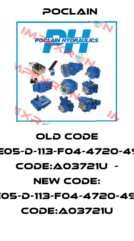 old code MSE05-D-113-F04-4720-49DF, code:A03721U  - new code: MSE05-D-113-F04-4720-49DFJ, code:A03721U Poclain