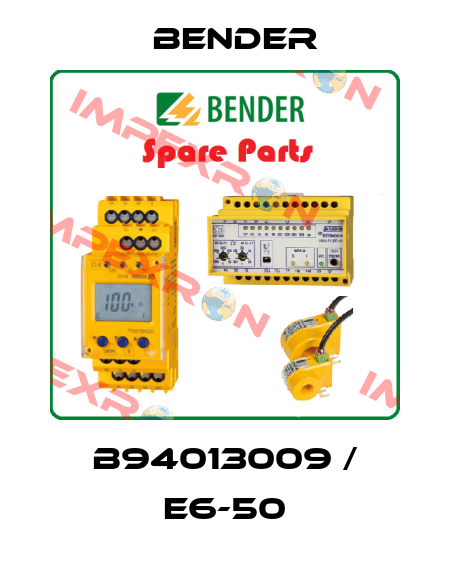 B94013009 / E6-50 Bender