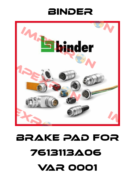 brake pad for 7613113A06  Var 0001 Binder