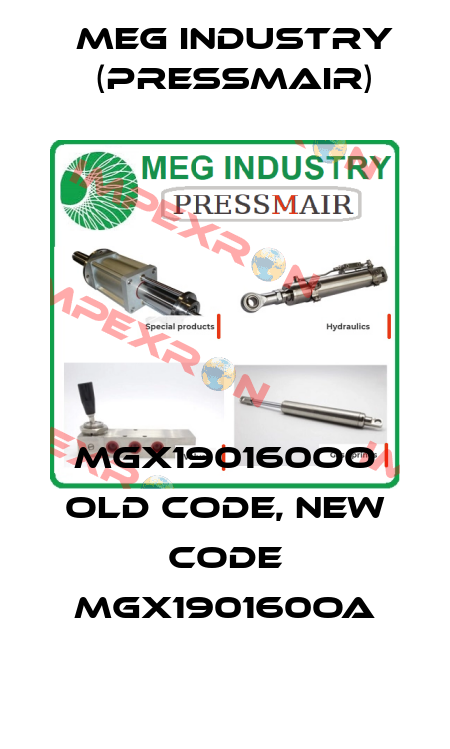 MGX190160OO old code, new code MGX190160OA Meg Industry (Pressmair)
