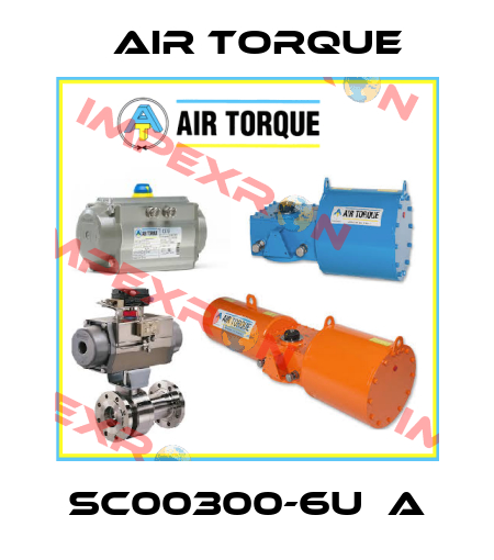 SC00300-6U  A Air Torque