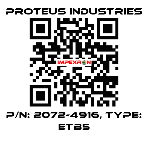 P/N: 2072-4916, Type: ETB5 PROTEUS INDUSTRIES