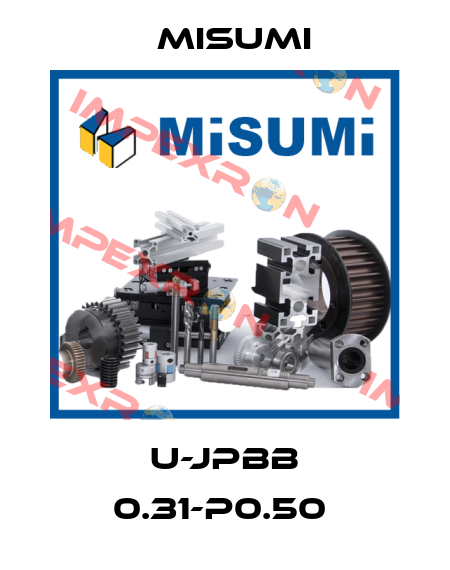 U-JPBB 0.31-P0.50  Misumi