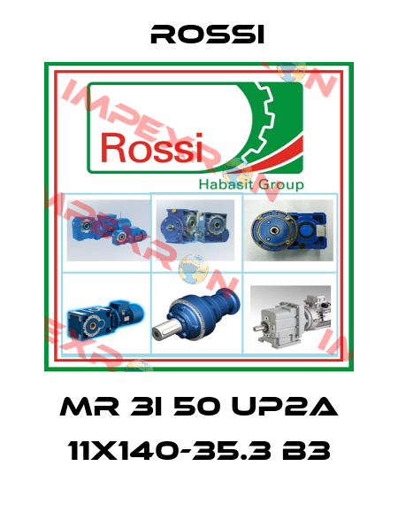 MR 3I 50 UP2A 11x140-35.3 B3 Rossi