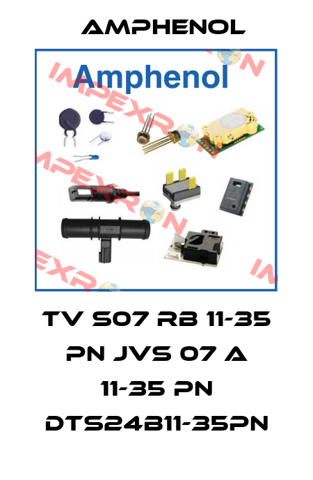 TV S07 RB 11-35 PN JVS 07 A 11-35 PN DTS24B11-35PN Amphenol