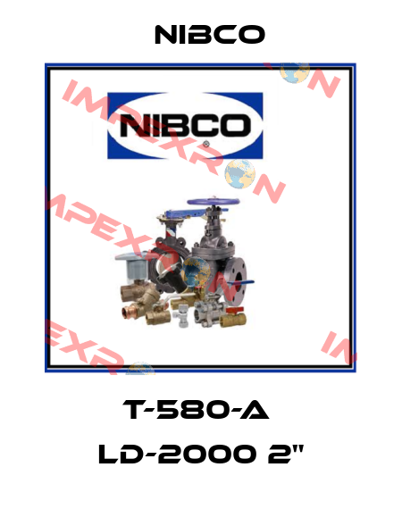 T-580-A  LD-2000 2" Nibco