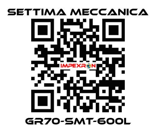 GR70-SMT-600L Settima Meccanica