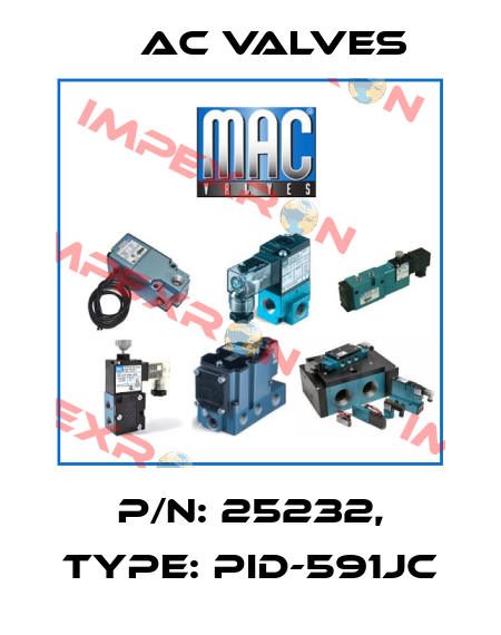 P/N: 25232, Type: PID-591JC МAC Valves