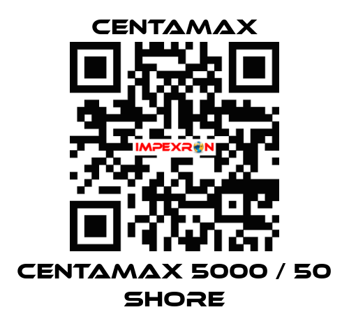 Centamax 5000 / 50 shore CENTAMAX