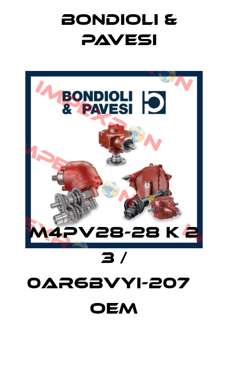 M4PV28-28 K 2 3 / 0AR6BVYI-207    oem Bondioli & Pavesi