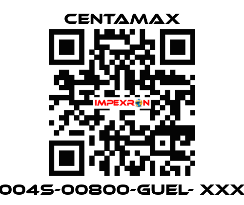 004S-00800-GUEL- xxx CENTAMAX