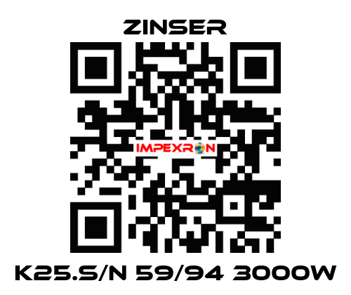 K25.S/N 59/94 3000W Zinser