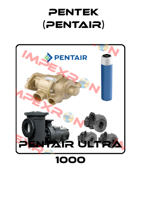 Pentair Ultra 1000 Pentek (Pentair)