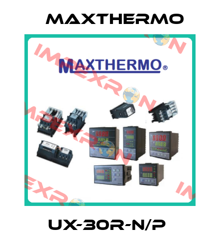 UX-30R-N/P  Maxthermo