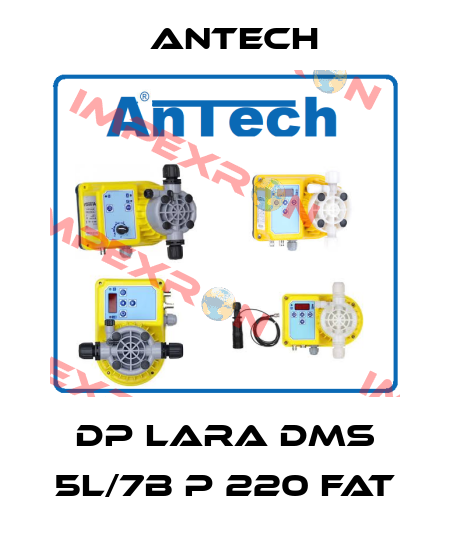 DP LARA DMS 5L/7B P 220 FAT Antech