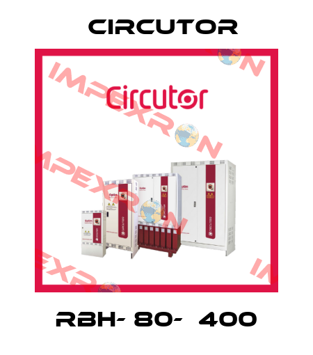 RBH- 80-  400 Circutor