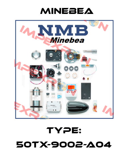 Type: 50TX-9002-A04 Minebea