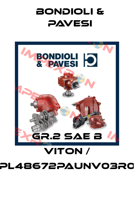 GR.2 SAE B VITON / HPL48672PAUNV03R05 Bondioli & Pavesi