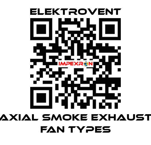 Axial smoke exhaust fan types ELEKTROVENT