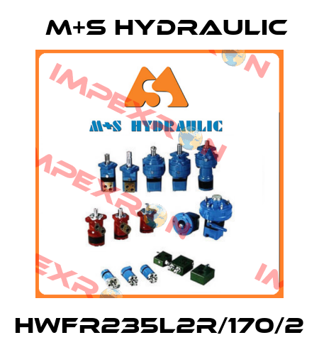 HWFR235L2R/170/2 M+S HYDRAULIC