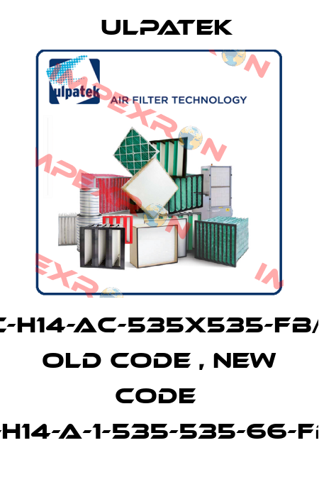 HC-H14-AC-535x535-FB/1P old code , new code  HC-H14-A-1-535-535-66-FB-P Ulpatek