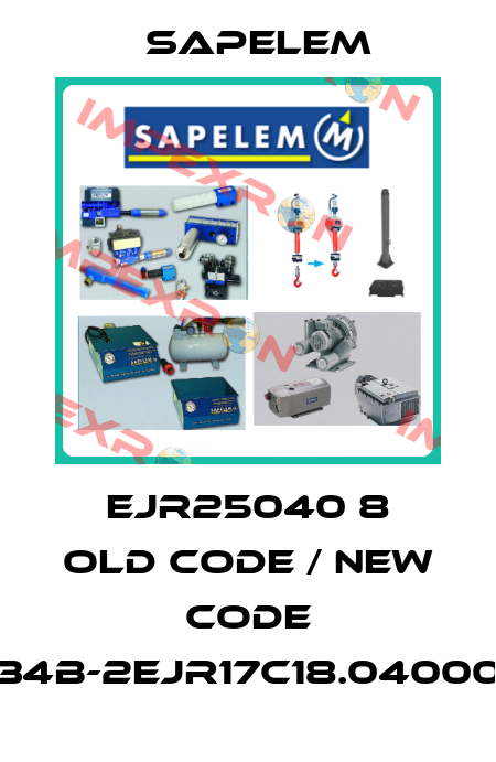 EJR25040 8 old code / new code 34B-2EJR17C18.04000 Sapelem