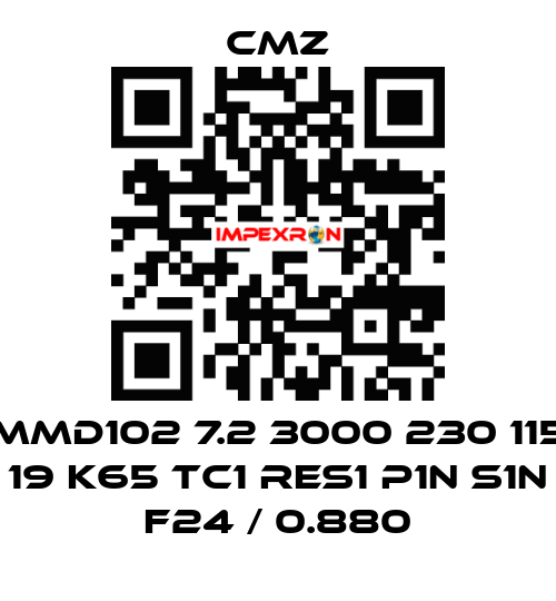 MMD102 7.2 3000 230 115 19 K65 TC1 RES1 P1N S1N F24 / 0.880 CMZ