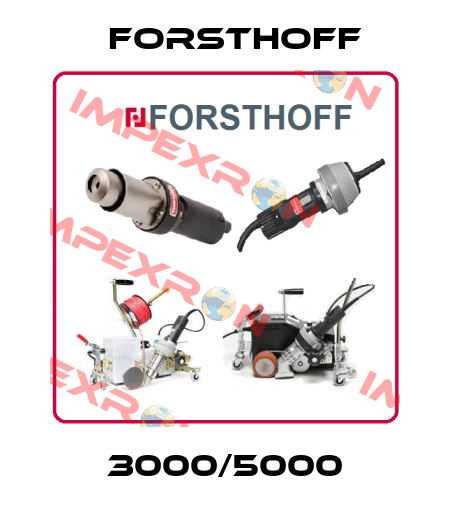 3000/5000 Forsthoff
