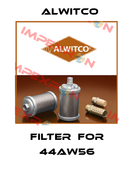 Filter  for 44AW56 Alwitco