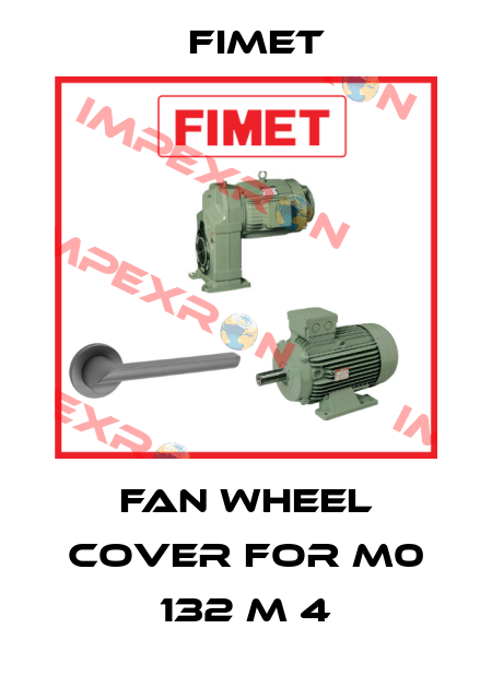 fan wheel cover for M0 132 M 4 Fimet