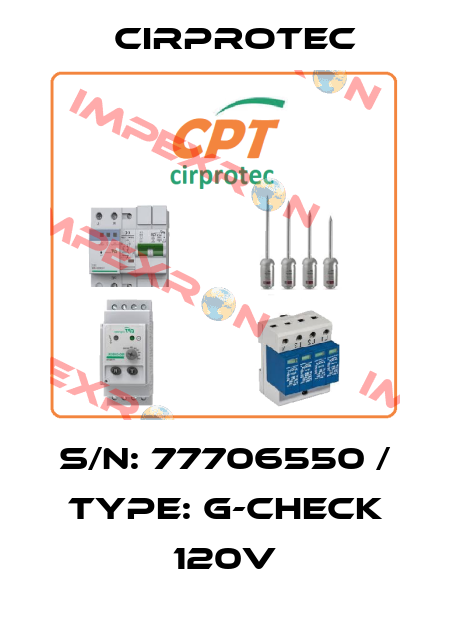 S/N: 77706550 / TYPE: G-CHECK 120V Cirprotec