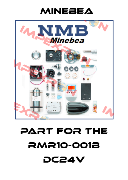 part for the RMR10-001B DC24V Minebea