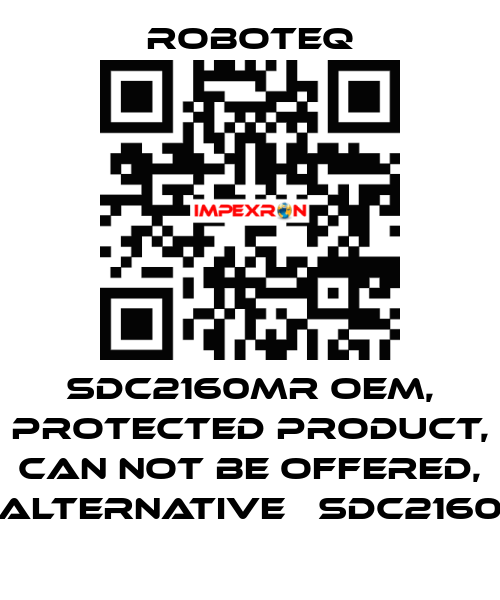 SDC2160MR OEM, protected product, can not be offered, alternative 	SDC2160 Roboteq