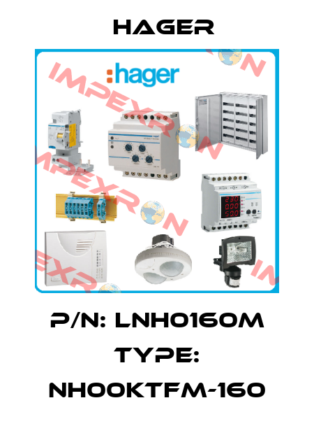 p/n: LNH0160M type: NH00KTFM-160 Hager