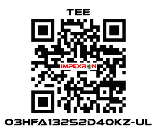03HFA132S2D40KZ-UL TEE