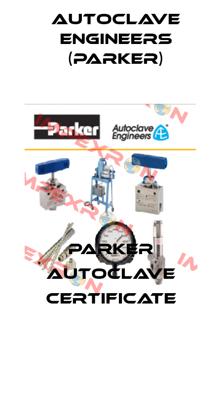 Parker Autoclave certificate Autoclave Engineers (Parker)