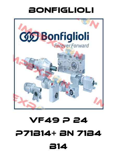 VF49 P 24 P71B14+ BN 71B4 B14 Bonfiglioli