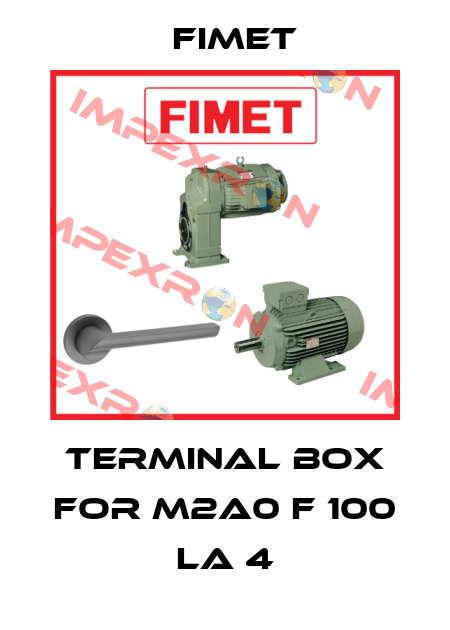 Terminal box for M2A0 F 100 LA 4 Fimet