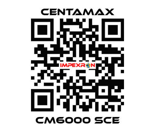 CM6000 SCE CENTAMAX