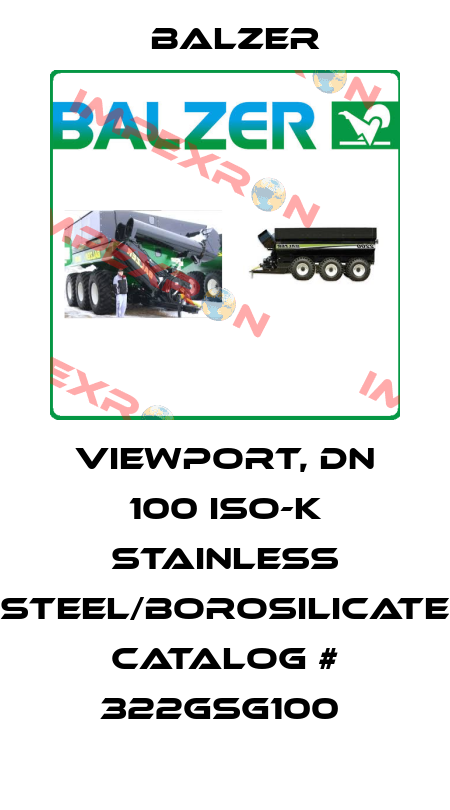 VIEWPORT, DN 100 ISO-K STAINLESS STEEL/BOROSILICATE CATALOG # 322GSG100  Balzer
