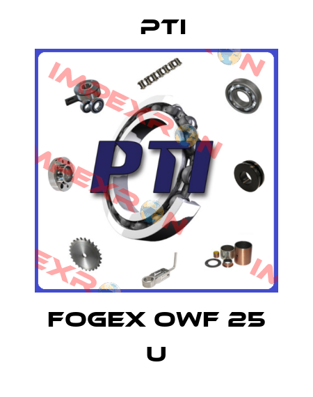 FOGEX OWF 25 U Pti