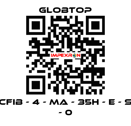 CFIB - 4 - MA - 35H - E - S - 0 Globtop