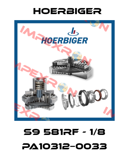 S9 581RF - 1/8 PA10312−0033 Hoerbiger