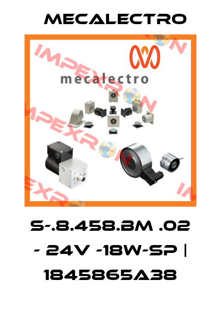 S-.8.458.BM .02 - 24V -18W-SP | 1845865A38 Mecalectro