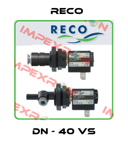 DN - 40 VS Reco