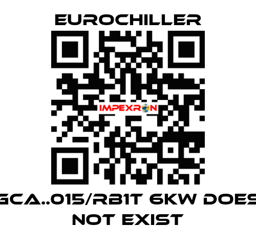 GCA..015/RB1T 6KW does not exist EUROCHILLER