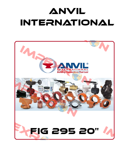 FIG 295 20" Anvil International