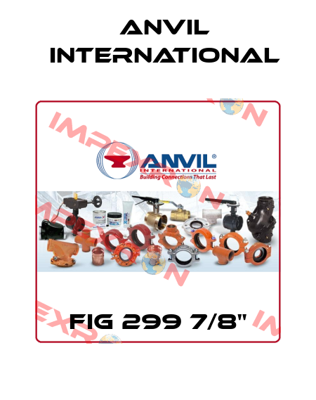FIG 299 7/8" Anvil International
