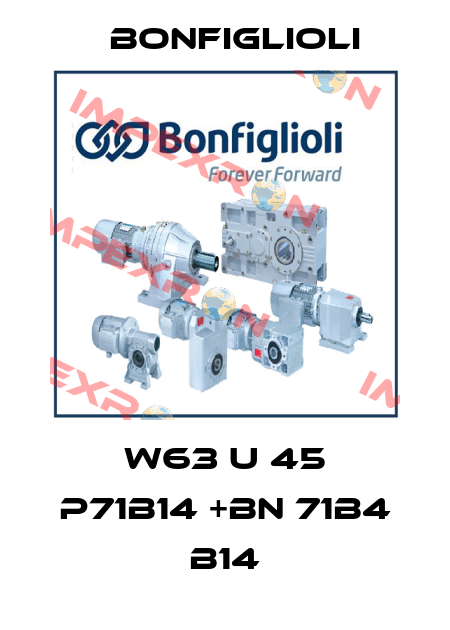 W63 U 45 P71B14 +BN 71B4 B14 Bonfiglioli
