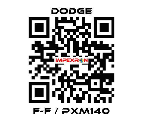 F-F / PXM140 Dodge